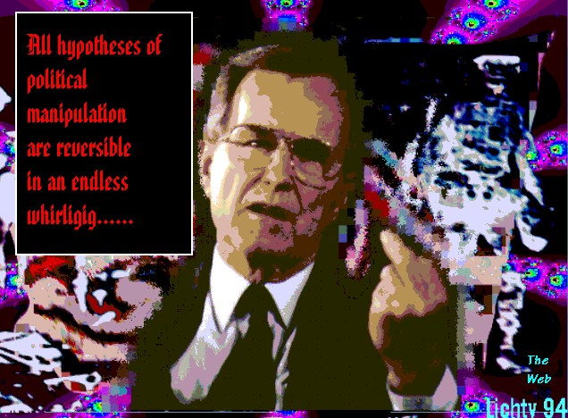 Artwork by Lichty 1994. Caption reads "All hypotheses of political manipulation are reversible in an endless whirligig....."