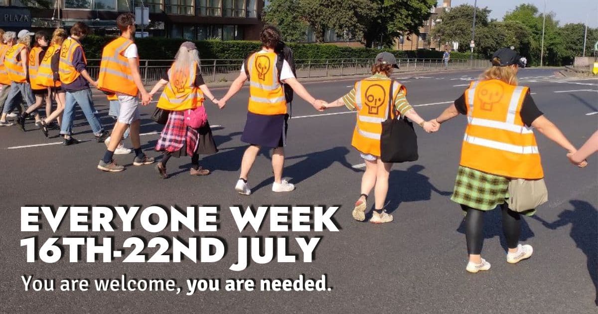 Just Stop Oil's image reads "EVERYONE WEEK 16TH-22ND JULY You are welcome, you are needed".